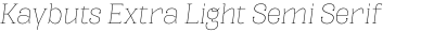 Kaybuts Extra Light Semi Serif Italic